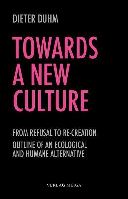Towards a New Culture - Dieter Duhm - cover