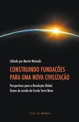 Construindo Fundacoes Para Uma Nova Civilizacao - cover