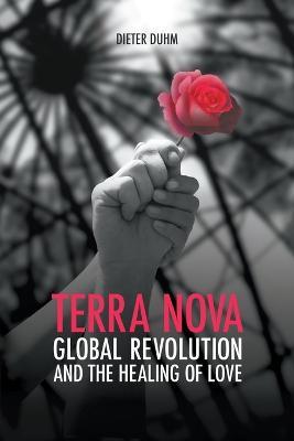 Terra Nova. Global Revolution and the Healing of Love - Dieter Duhm - cover