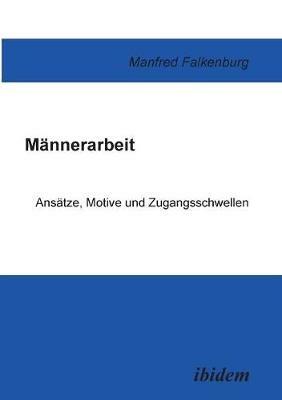 M nnerarbeit. Ans tze, Motive und Zugangsschwellen - Manfred Falkenburg - cover