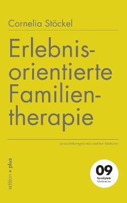 Erlebnisorientierte Familientherapie: Gestalttherapie mit vollen Stühlen - Cornelia Stöckel - cover