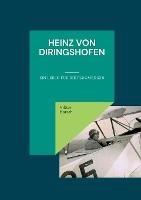 Heinz von Diringshofen (1900-1967): Ein Leben für die Flugmedizin
