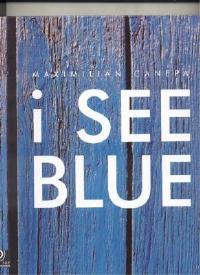 I see blue. Con 4 CD Audio - Maximilian Canepa - copertina