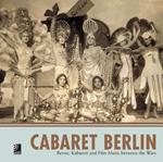 Cabaret Berlin. Revue, kabarett and film music between the wars. Con 4 CD Audio