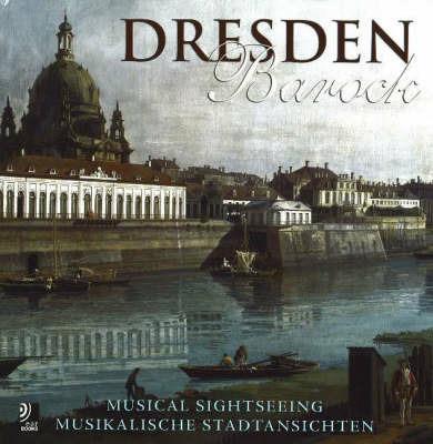 Dresden barock. Musical sightseeing. Con 4 CD Audio - copertina