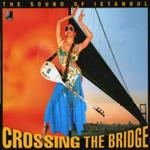 Crossing the bridge. The sound of Istanbul. Con 4 CD Audio