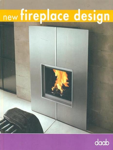 New fireplace design. Ediz. italiana, inglese, spagnola, francese e tedesca - 4