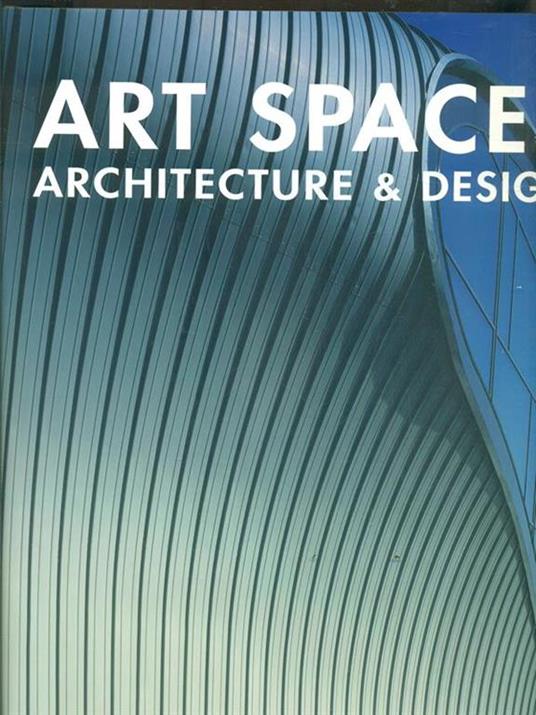 Art spaces. Ediz. italiana, inglese, spagnola, francese e tedesca - copertina