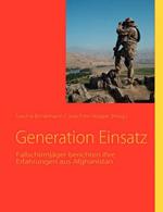 Generation Einsatz: Fallschirmjäger berichten ihre Erfahrungen aus Afghanistan