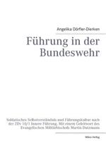 Führung in der Bundeswehr: Soldatisches Selbstverständnis und Führungskultur nach der ZDv 10/1 Innere Führung