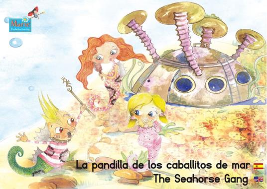 La pandilla de los caballitos de mar. Español-Inglés. / The Seahorse Gang. Spanish-English. - Wolfgang Wilhelm,Marie Kinderbuchverlag,Luidmilla Dorn,Carolina Morenoa - ebook