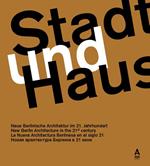 Stadt und Haus. Neue Berlinische Architektur im 21. Jahrhundert. Ediz. tedesca, inglese, spagnola e russa