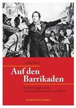 Auf den Barrikaden: Friedrich Engels und die gescheiterte Revolution von 1848/49
