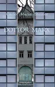 Dottor Marx. Storia di un umanista alle soglie del diluvio digitale