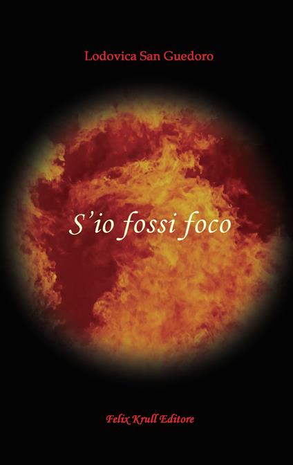 S'io fossi foco - Lodovica San Guedoro - copertina
