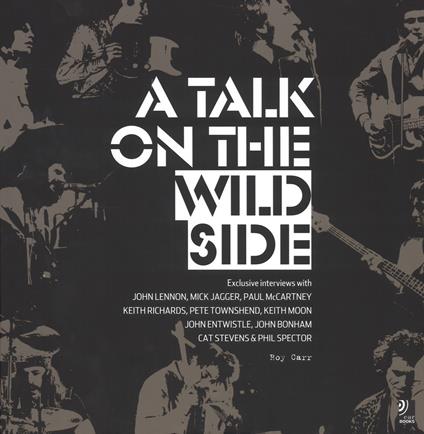 A talk on the wild side. Ediz. illustrata. Con 4 CD Audio - Roy Carr - copertina