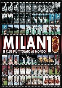 Milan 18. Il club più titolato al mondo. Ediz. illustrata. Con 2 DVD - copertina