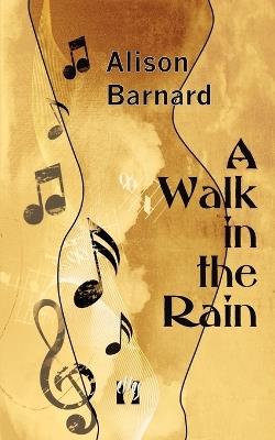 A Walk in the Rain - Alison Barnard - cover
