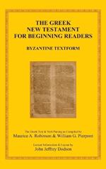 The Greek New Testament for Beginning Readers: Byzantine Textform & Verb Parsing