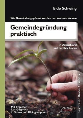 Gemeindegrundung praktisch - Wie Gemeinden gepflanzt werden und wachsen koennen - Eide Schwing - cover