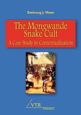 The Mongwande Snake Cult: A Case Study in Contextualization - Sveinung Johnson Moen - cover
