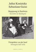 Begegnung in Sardinien-Incontro in Sardegna. Fotografien von der Insel-Immagini dall'isola. Ediz. italiana e tedesca