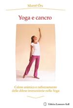Yoga e cancro. Calore animico e rafforzamento delle difese immunitarie nello yoga