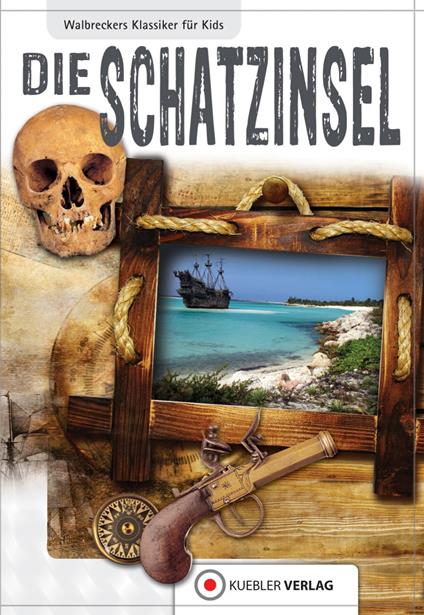 Die Schatzinsel - Robert L. Stevenson,Dirk Walbrecker - ebook