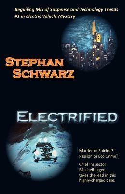 ELECTRIFIED A Chief Inspector Buschelberger Case - Stephan Schwarz - cover