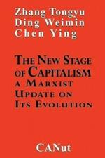 The New Stage of Capitalism: A Marxist Update on Its Revolution