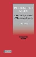 Defense for Marx: A New Interpretation of Marxist Philosophy - Geng Yang - cover