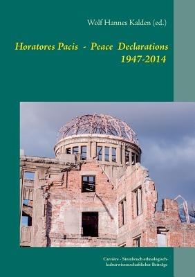 Horatores Pacis: The Peace Declarations of the mayors of Hiroshima 1947-2014 - cover