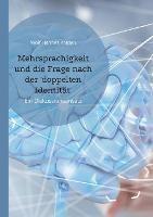 Mehrsprachigkeit und die Frage nach der 'doppelten Identität': Ein Diskussionsansatz