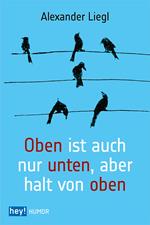 Oben ist auch nur unten, aber halt von oben