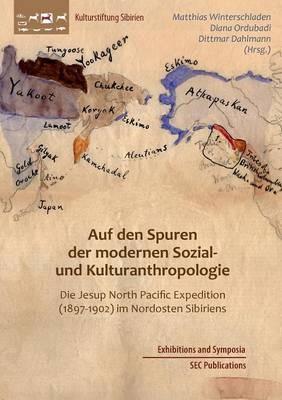 Auf den Spuren der modernen Sozial- und Kulturanthropologie: Die Jesup North Pacific Expedition (1897-1902) im Nordosten Sibiriens - cover