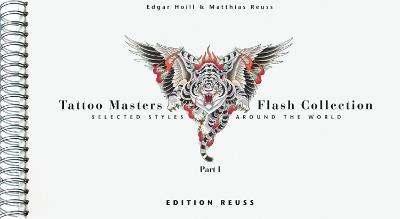 Tattoo Masters Flash Collection: Part I -- Selected Styles Around the World - Edgar Hoill,Matthias Reuss - cover
