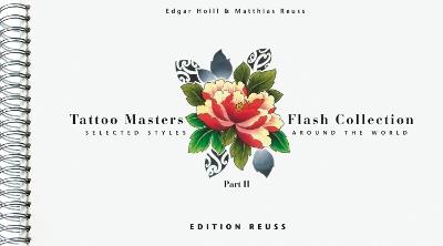 Tattoo Masters Flash Collection: Part II -- Selected Styles Around the World - Edgar Hoill,Matthias Reuss - cover