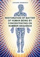 Restoration of Matter of Human Being by Concentrating on Number Sequence