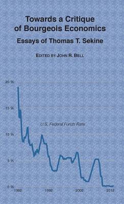 Towards a Critique of Bourgeois Economics: Essays of Thomas T. Sekine - Thomas T Sekine - cover
