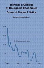 Towards a Critique of Bourgeois Economics: Essays of Thomas T. Sekine