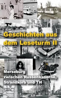 Geschichten aus dem Leseturm II: Merseburg zwischen Russenkaserne, Strandkorb und TH - cover