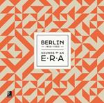 Berlin 1920-1950. Sounds of an Era. Ediz. inglese e tedesca. Con 3 CD Audio