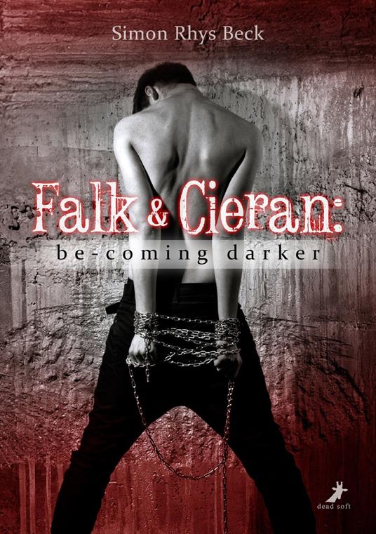 Falk & Cieran: be-coming darker