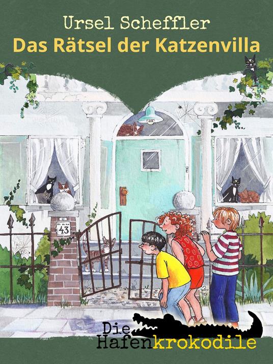 Die Hafenkrokodile: Das Rätsel der Katzenvilla - Ursel Scheffler,Annette Fienieg - ebook