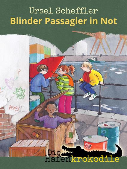 Die Hafenkrokodile: Blinder Passagier in Not - Ursel Scheffler,Annette Fienieg - ebook