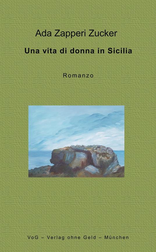 Una vita di donna in Sicilia - Ada Zapperi Zucker - ebook