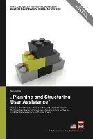 Reihe Loesungen zur Technischen Dokumentation: Planning and Structuring User Assistance - Wie Sie Handbucher, Online-Hilfen und andere Formen Technischer Dokumentation benutzerfreundlich aufbauen und den Informationszugriff erleichtern - Marc Achtelig - cover