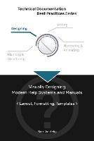 Technical Documentation Best Practices - Visually Designing Modern Help Systems and Manuals: Layout, Formatting, Templates - Marc Achtelig - cover