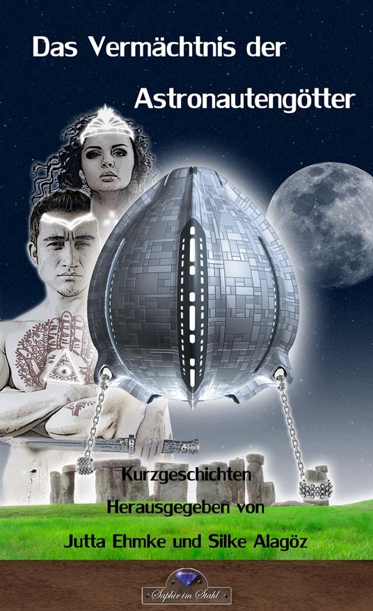 Das Vermächtnis der Astronautengötter - Silke Alagöz,Britta Bendixen,Ulrich Borchers,Nadine Buch - ebook