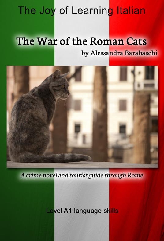 The War of the Roman Cats - Language Course Italian Level A1 - Alessandra Barabaschi - ebook